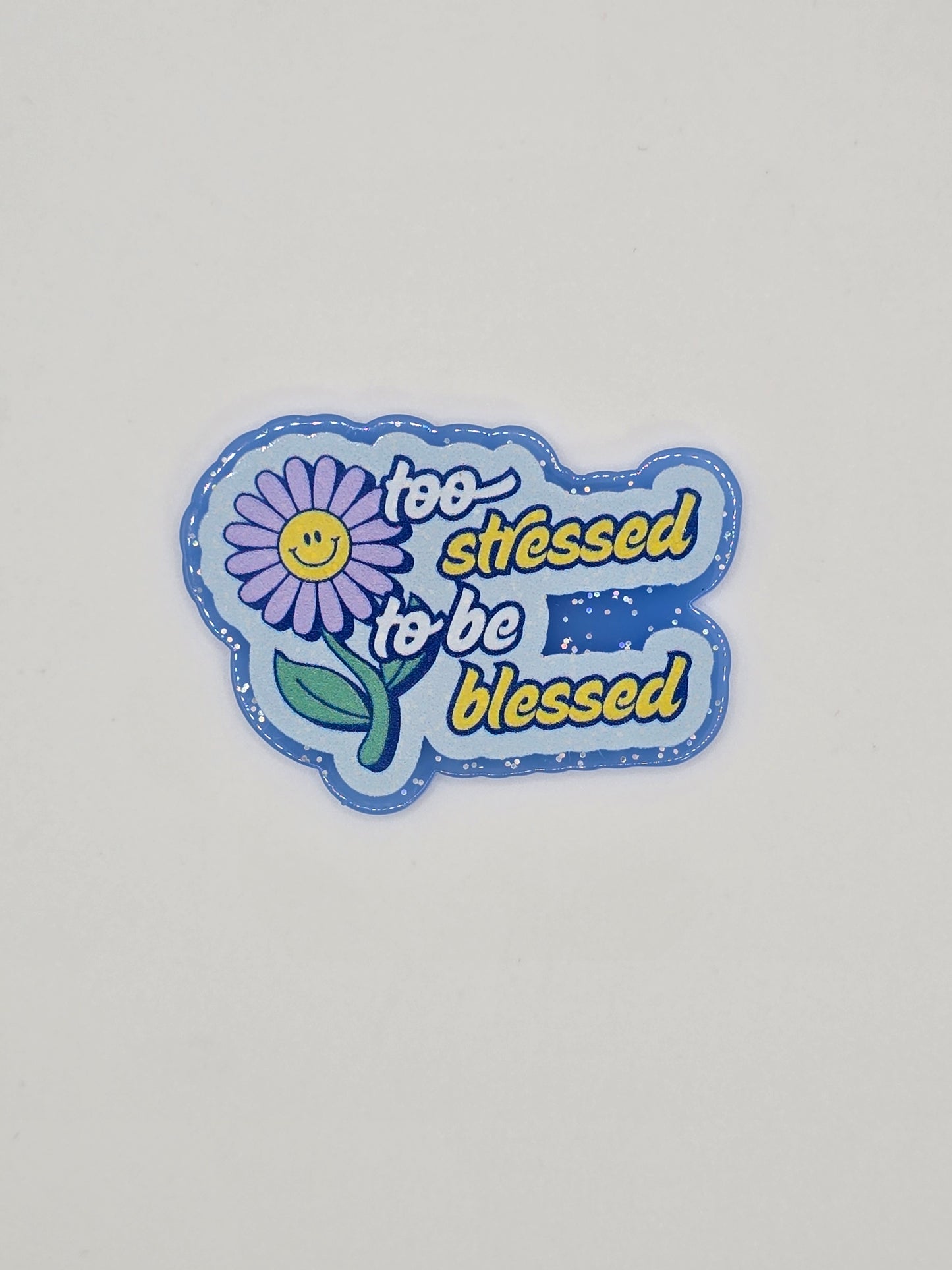Too Stressed To Be Blessed