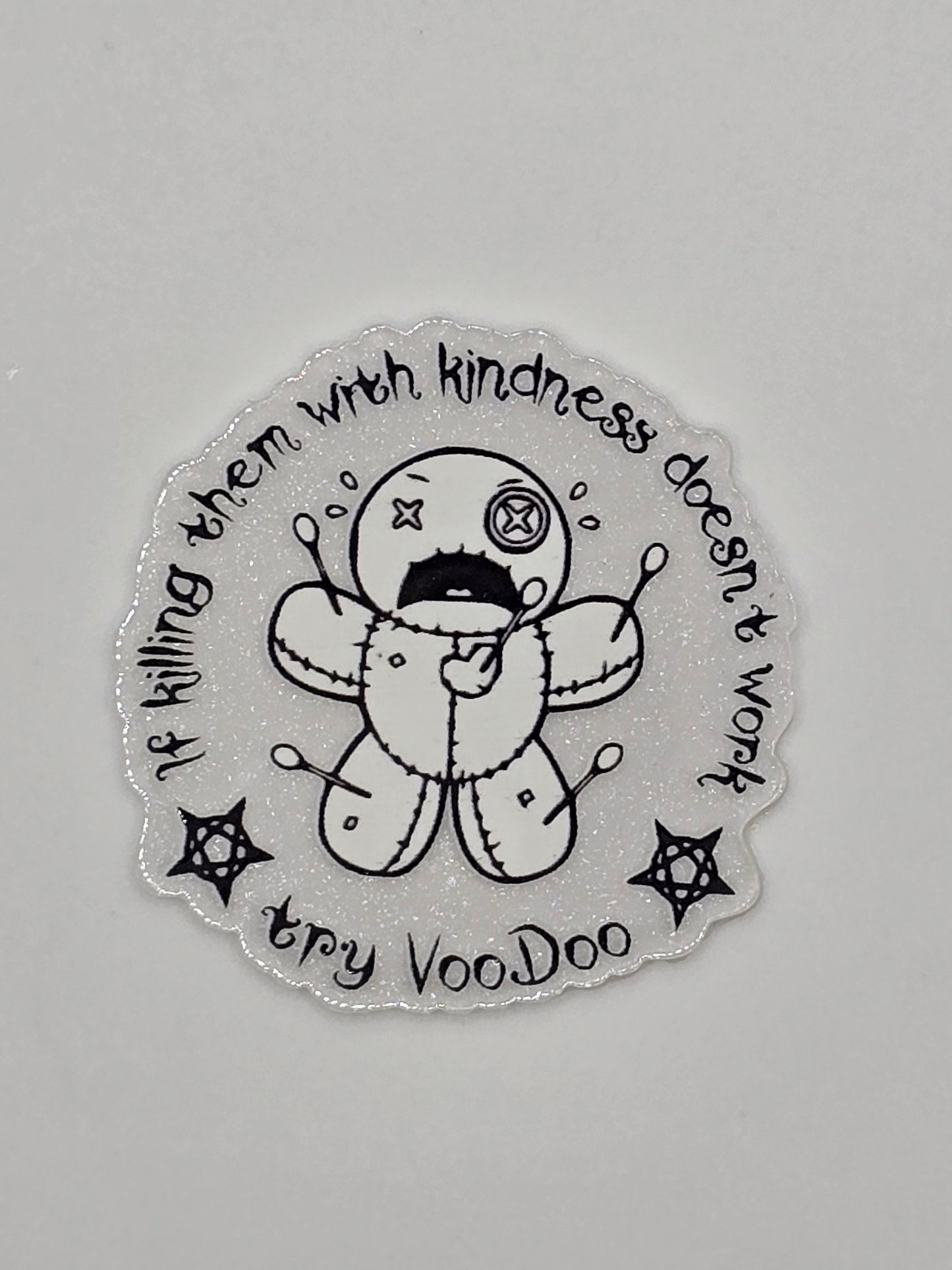 If Killing Them With Kindness Doesn't Work Try VooDoo