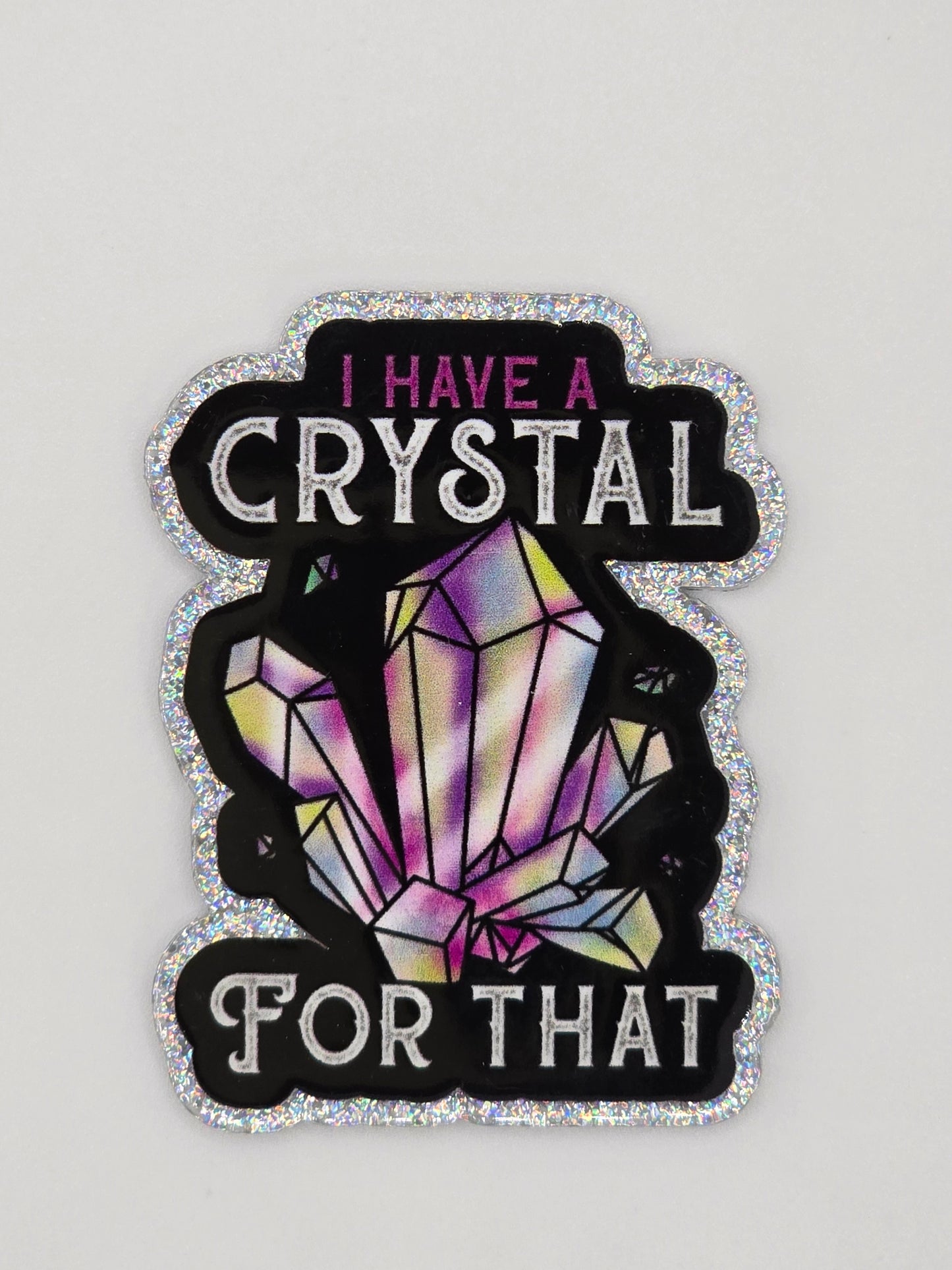 I Have A Crystal For That