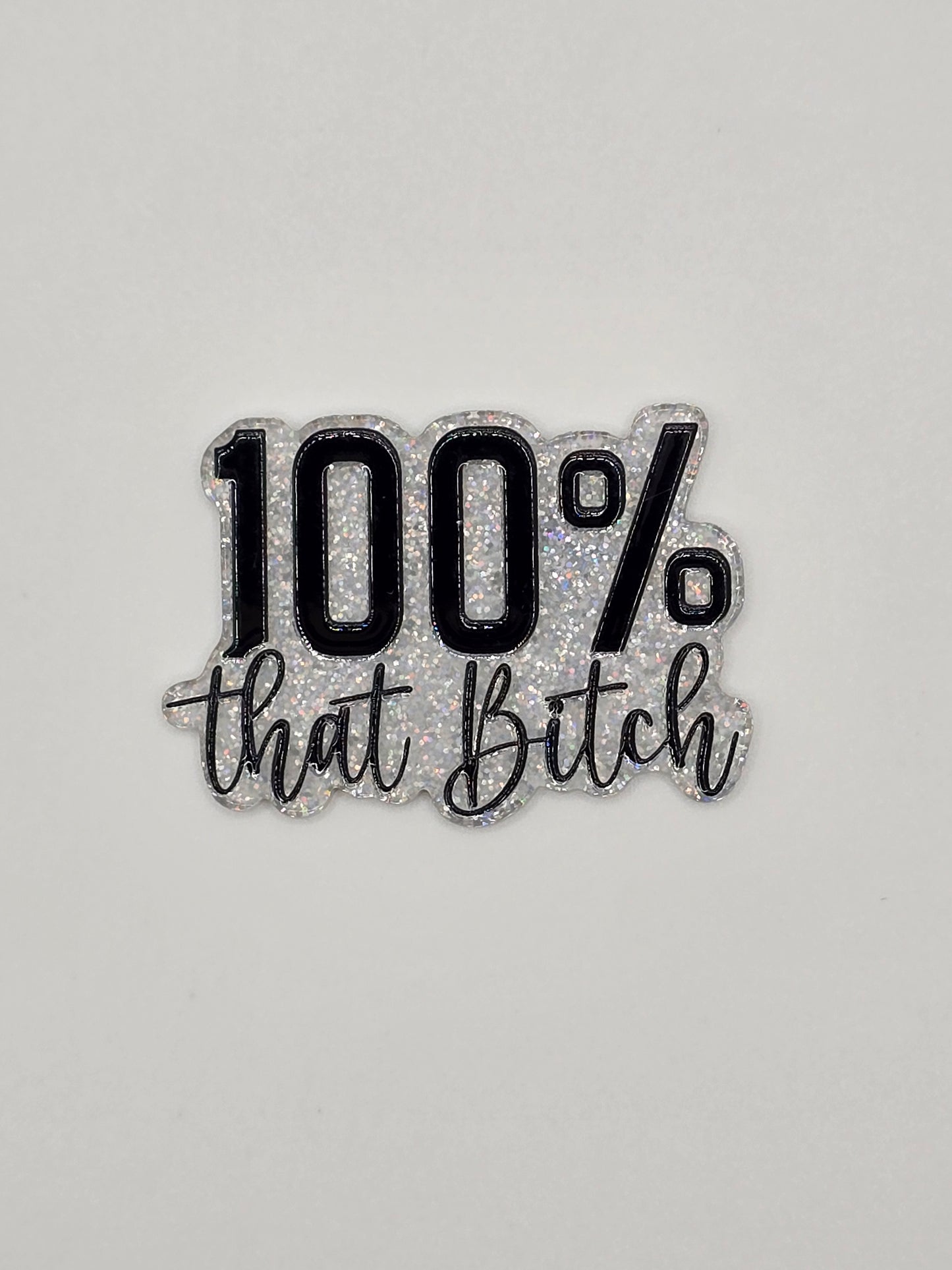 100% That Bitch