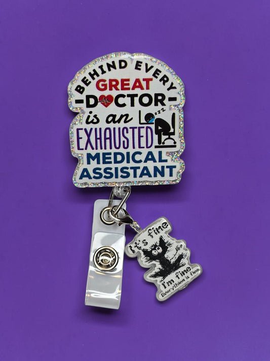 Behind Every Great Doctor Is An Exhausted Medical Assistant Badge Reel