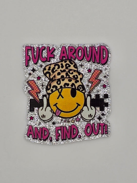 F**k Around And Find Out