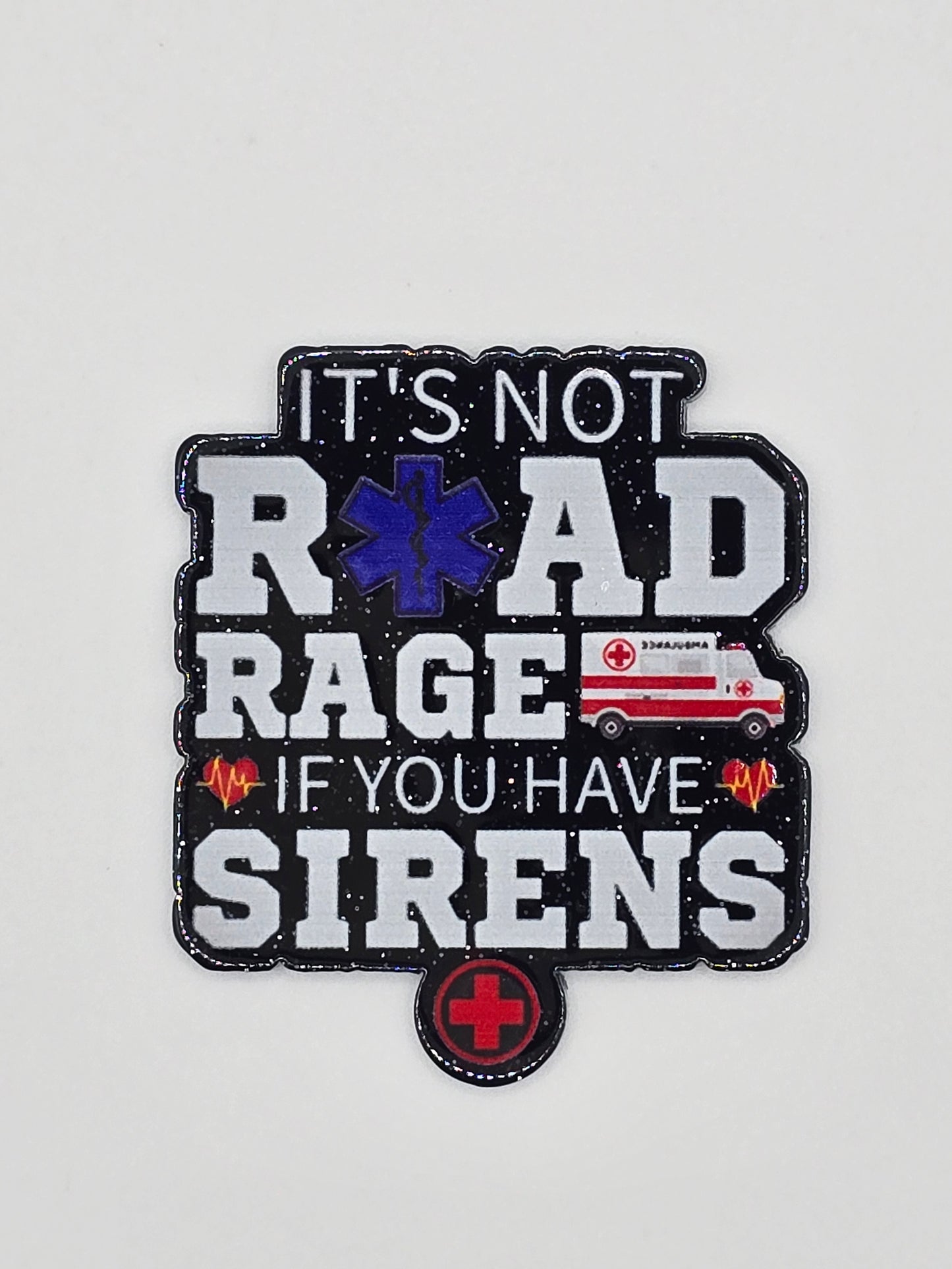 It's Not Road Rage If You Have Sirens