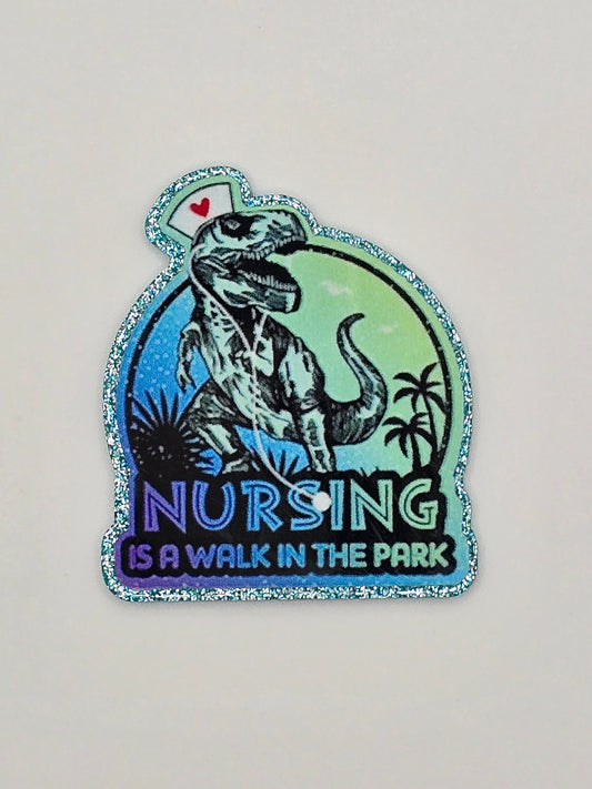 Nursing Is A Walk In The Park