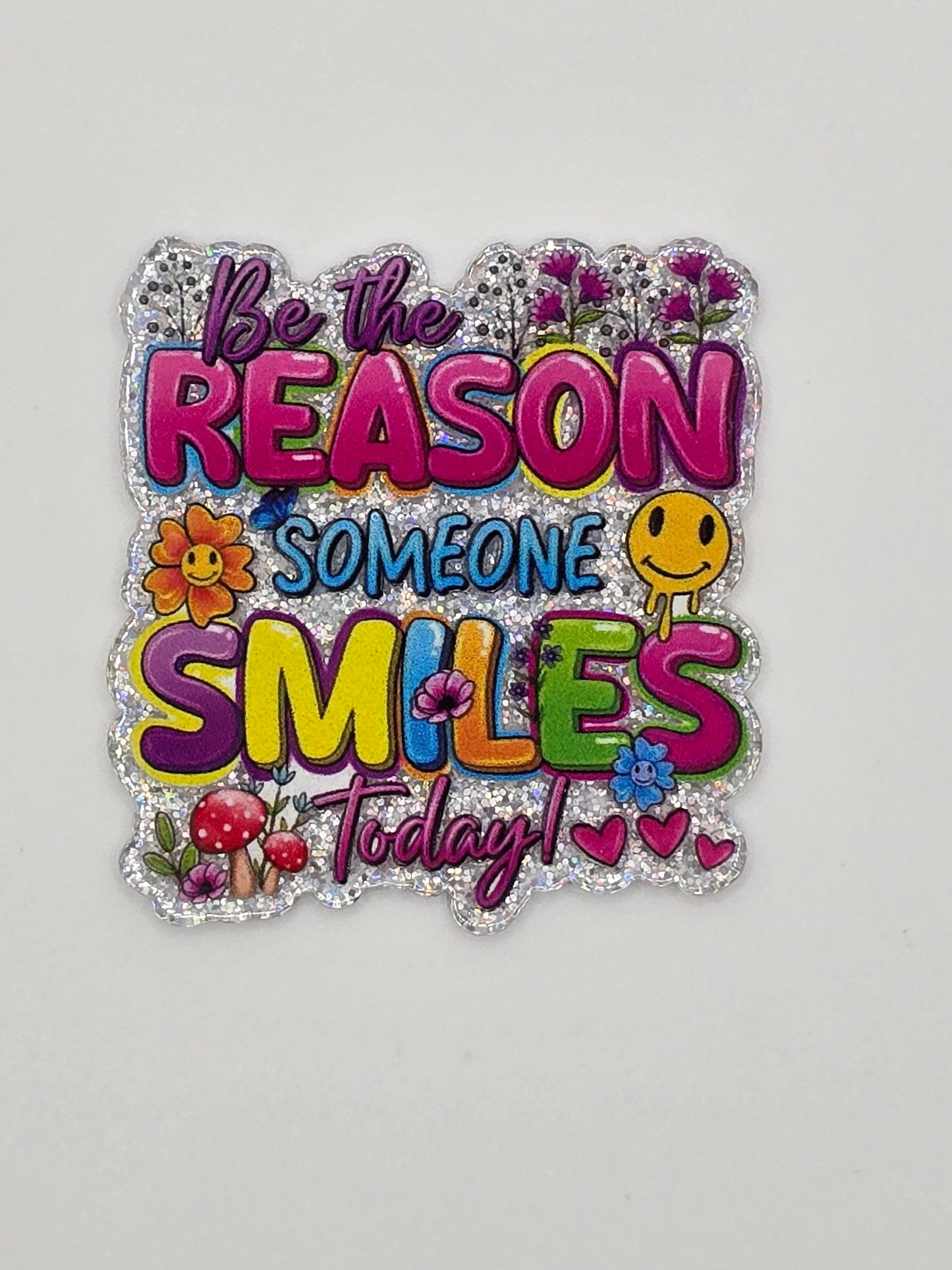 Be The Reason Someone Smiles Today