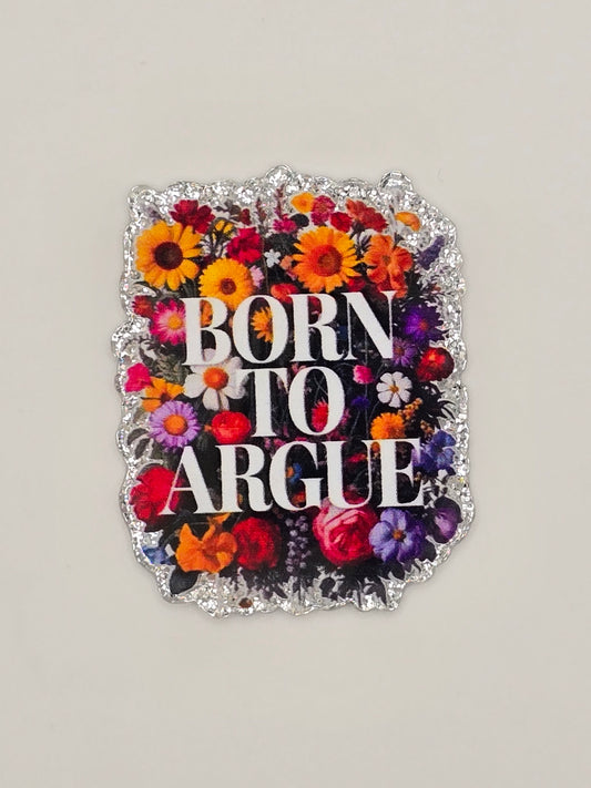Born To Argue