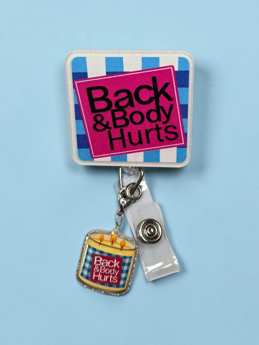 Back & Body Hurts Badge Reel
