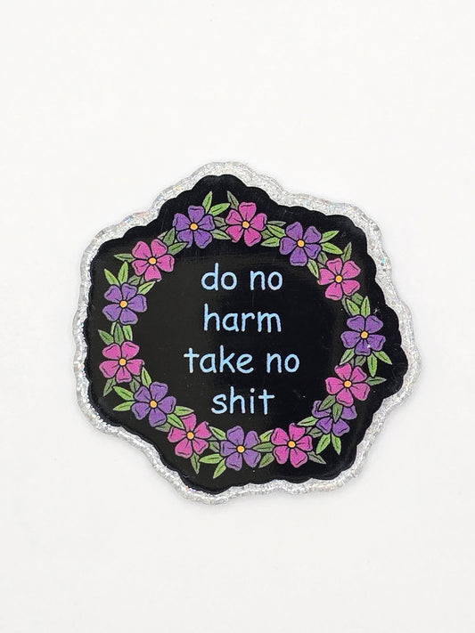 Do No Harm Take No Shit