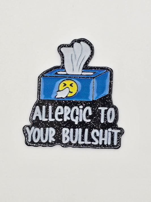 Allergic To Your Bullshit