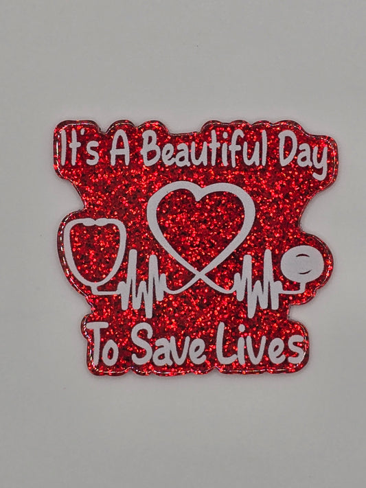 It's A Beautiful Day To Save Lives