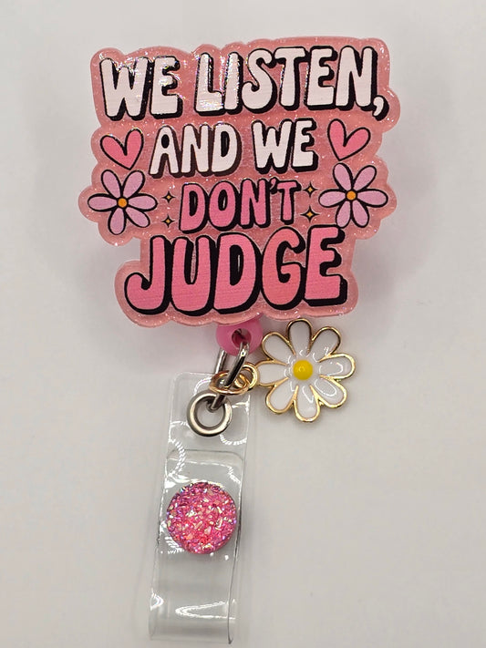 We Listen And We Don't Judge Badge Reel