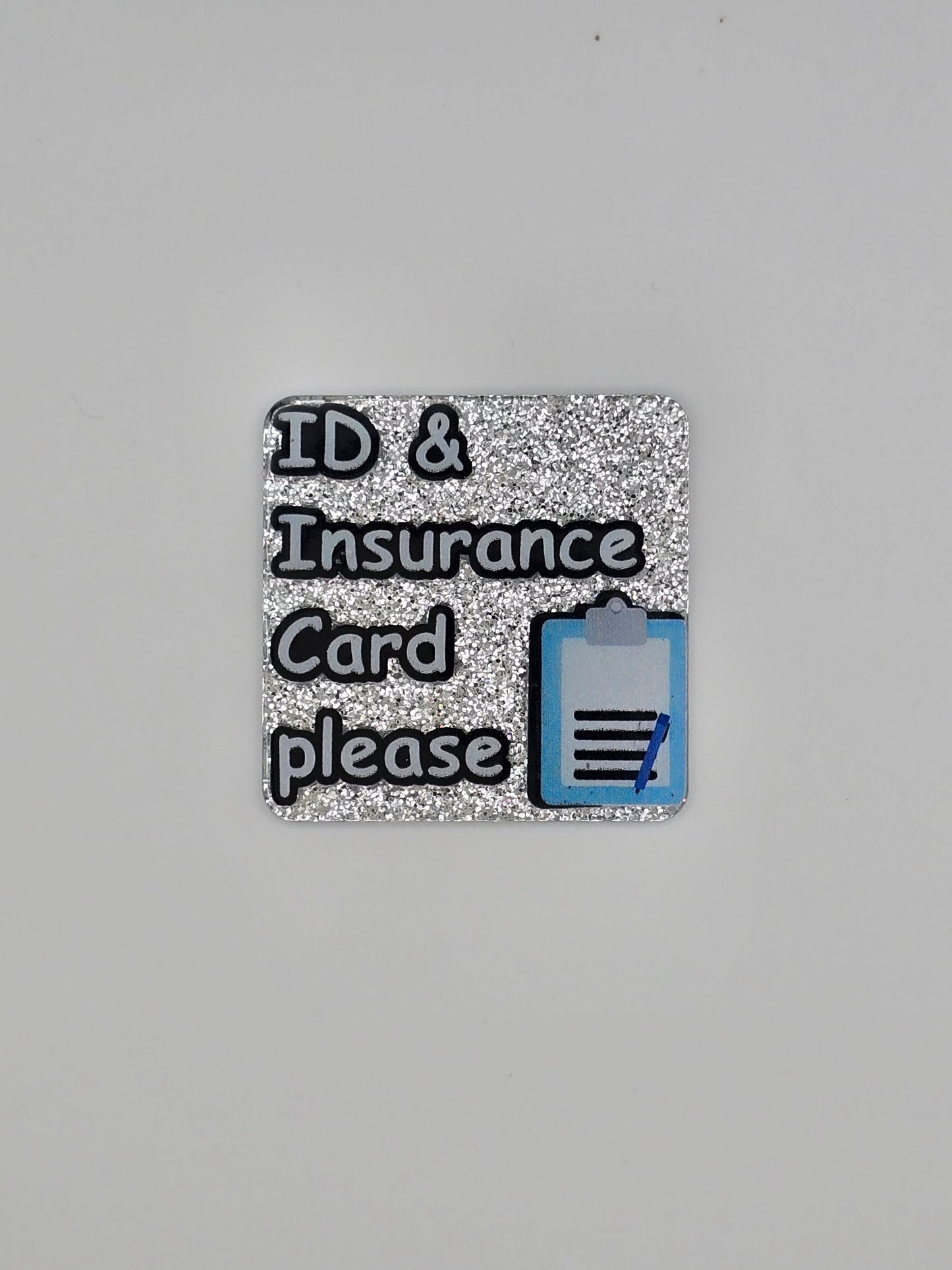 ID & Insurance Card Please Acrylic Flatback