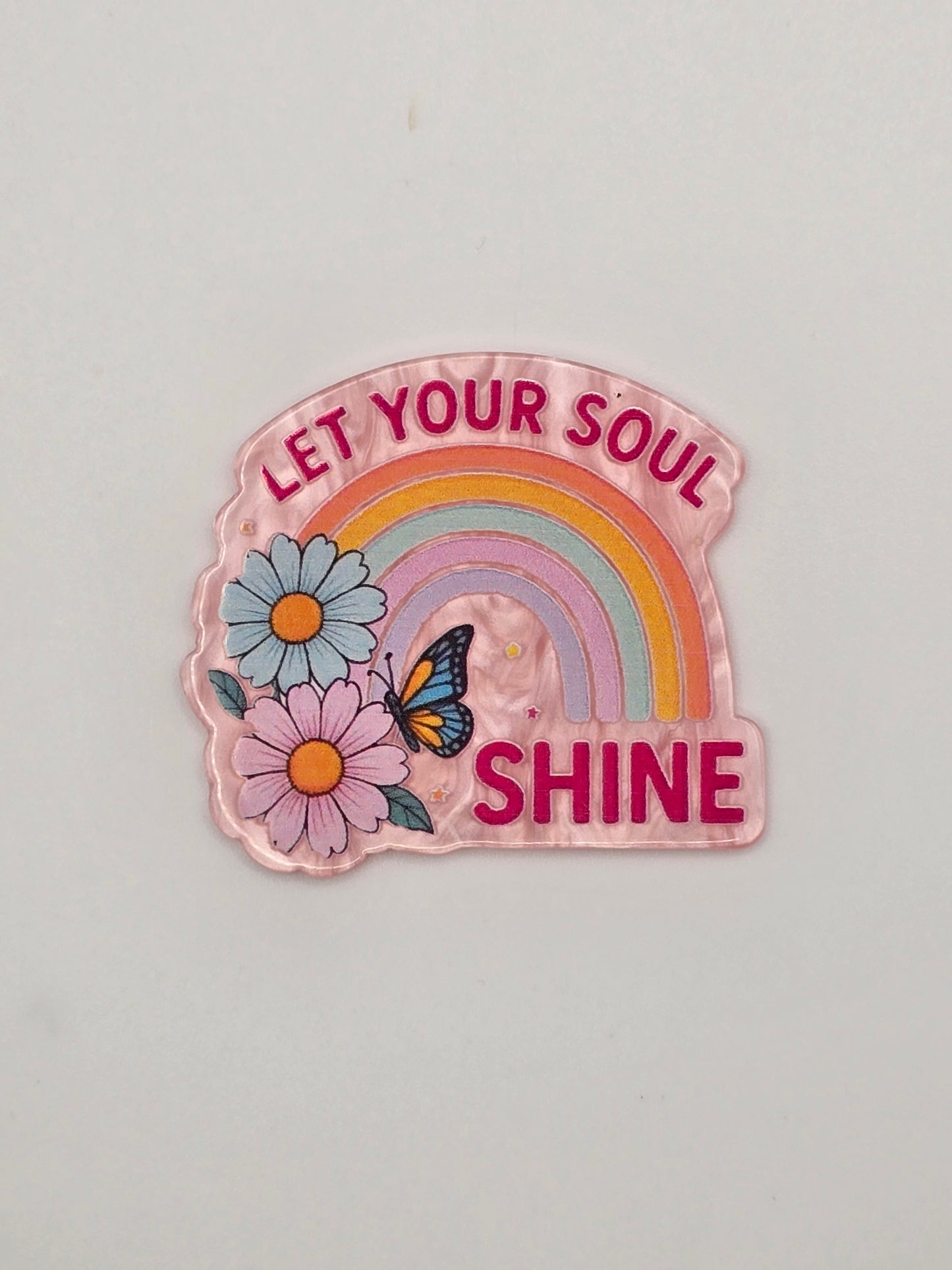 Let Your Soul Shine Acrylic Flatback