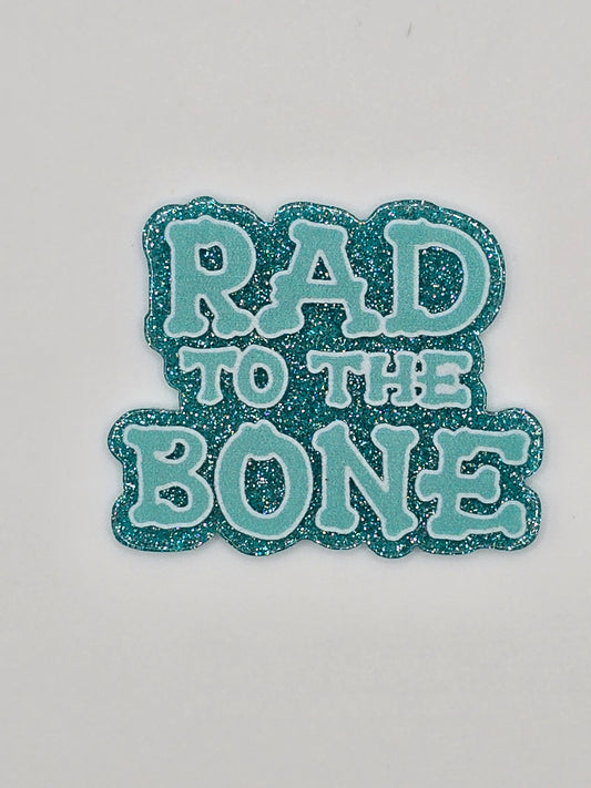 Rad To The Bone