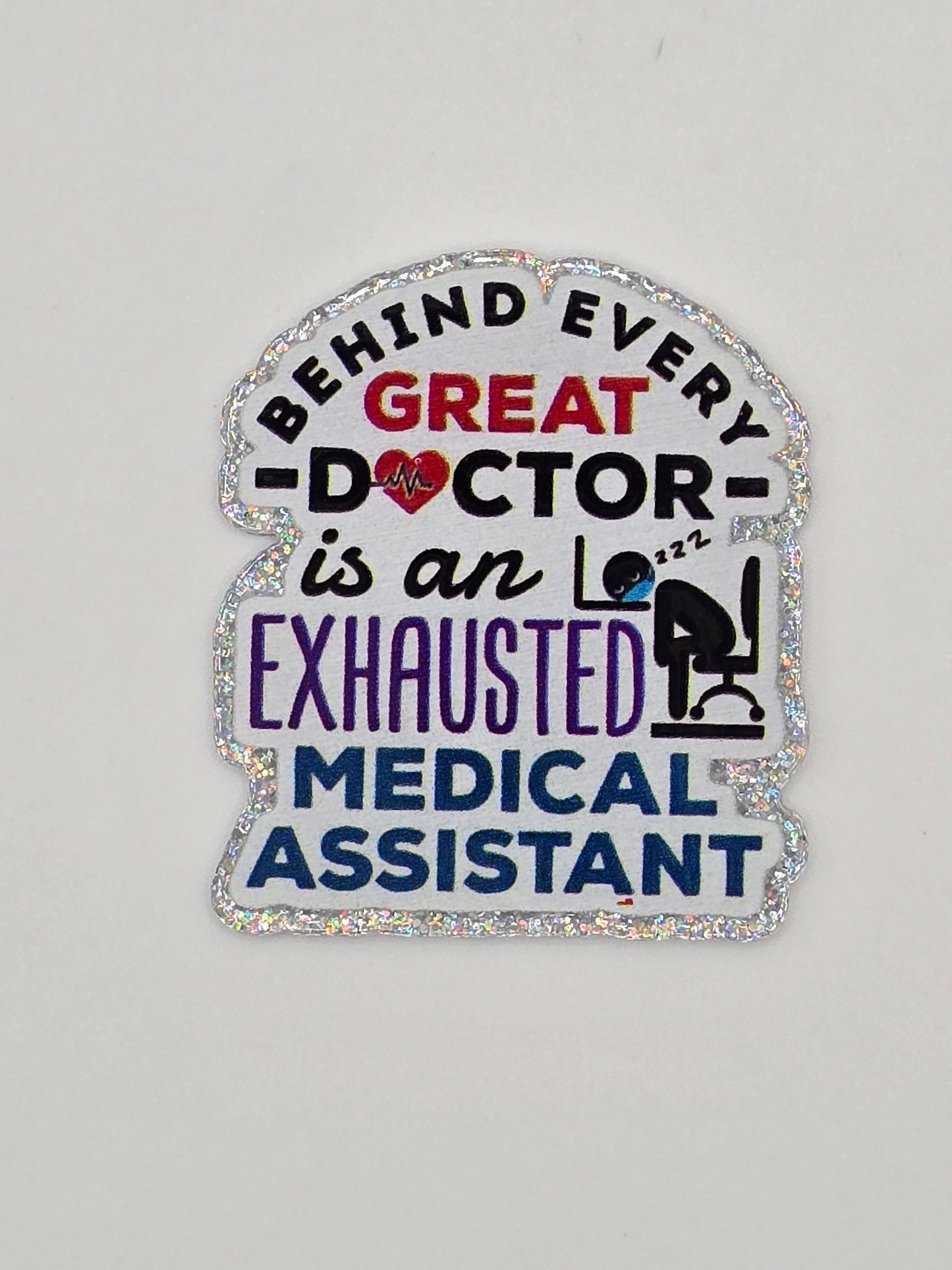 Behind Every Great Doctor Is An Exhausted Medical Assistant