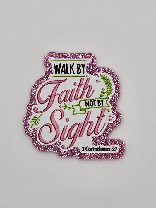 Walk By Faith Not By Sight