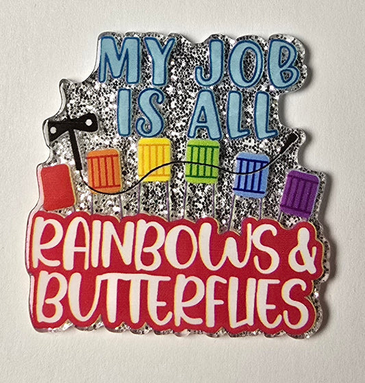 My Job Is All Rainbows and Butterflies