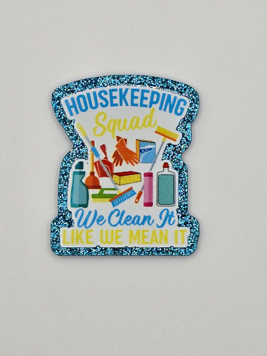 Housekeeping Squad We Clean It Like We Mean It